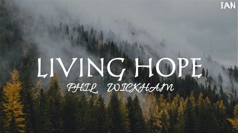 living hope lyrics in english|Phil Wickham – Living Hope Lyrics .